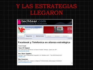 Y LAS ESTRATEGIAS LLEGARON 