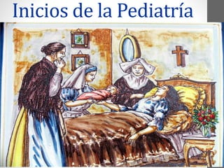 Inicios de la Pediatría
 