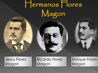 Inicios de la revolucion y los hermano Flores Magon PPT