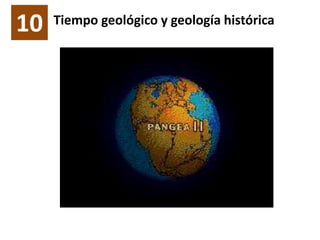 10 Tiempo geológico y geología histórica
 