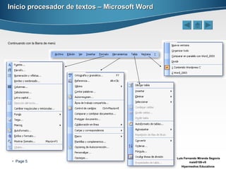 Inicio procesador de textos – Microsoft Word Continuando con la Barra de menú 