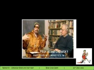 Nighthawk
                                                                        th
                                                                          9 andnd 10 June, 2012
                                                                                 th
 Research : `Debanjan Bose |
   11/22/12
Research : Debanjan Bose and Hari Nair
                                         Nighthawk Boat Club Open
                                            |
                                                   Session      |   |  13
                                                                    9 th and 10th June, 2012
                                                                                22 July, 2012
                                                                                              13
 