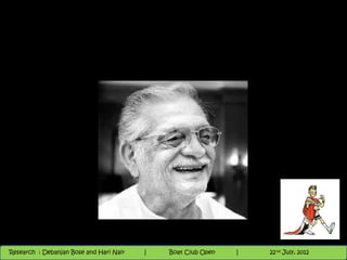 Nighthawk
                                                                        th
                                                                          9 andnd 10 June, 2012
                                                                                 th
 Research : `Debanjan Bose |
   11/22/12
Research : Debanjan Bose and Hari Nair
                                         Nighthawk Boat Club Open
                                            |
                                                   Session      |   |  25
                                                                    9 th and 10th June, 2012
                                                                                22 July, 2012
                                                                                              25
 