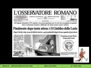 Nighthawk
                                                                        th
                                                                          9 andnd 10 June,4 2012
                                                                                 th
 Research : `Debanjan Bose |
   11/22/12
Research : Debanjan Bose and Hari Nair
                                         Nighthawk Boat Club Open
                                            |
                                                   Session      |      4
                                                                    9 th and 10th June, 2012
                                                                    |           22 July, 2012
 