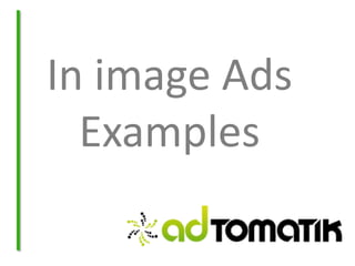 In image Ads
Examples
 