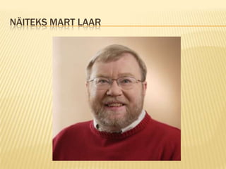 NÄITEKS MART LAAR
 