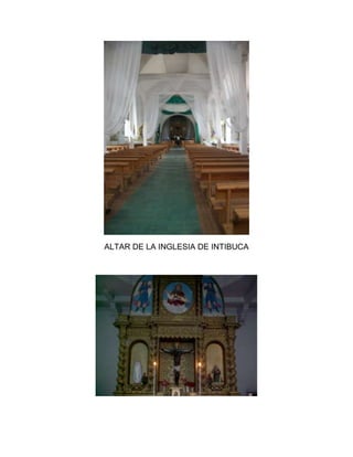 ALTAR DE LA INGLESIA DE INTIBUCA
 