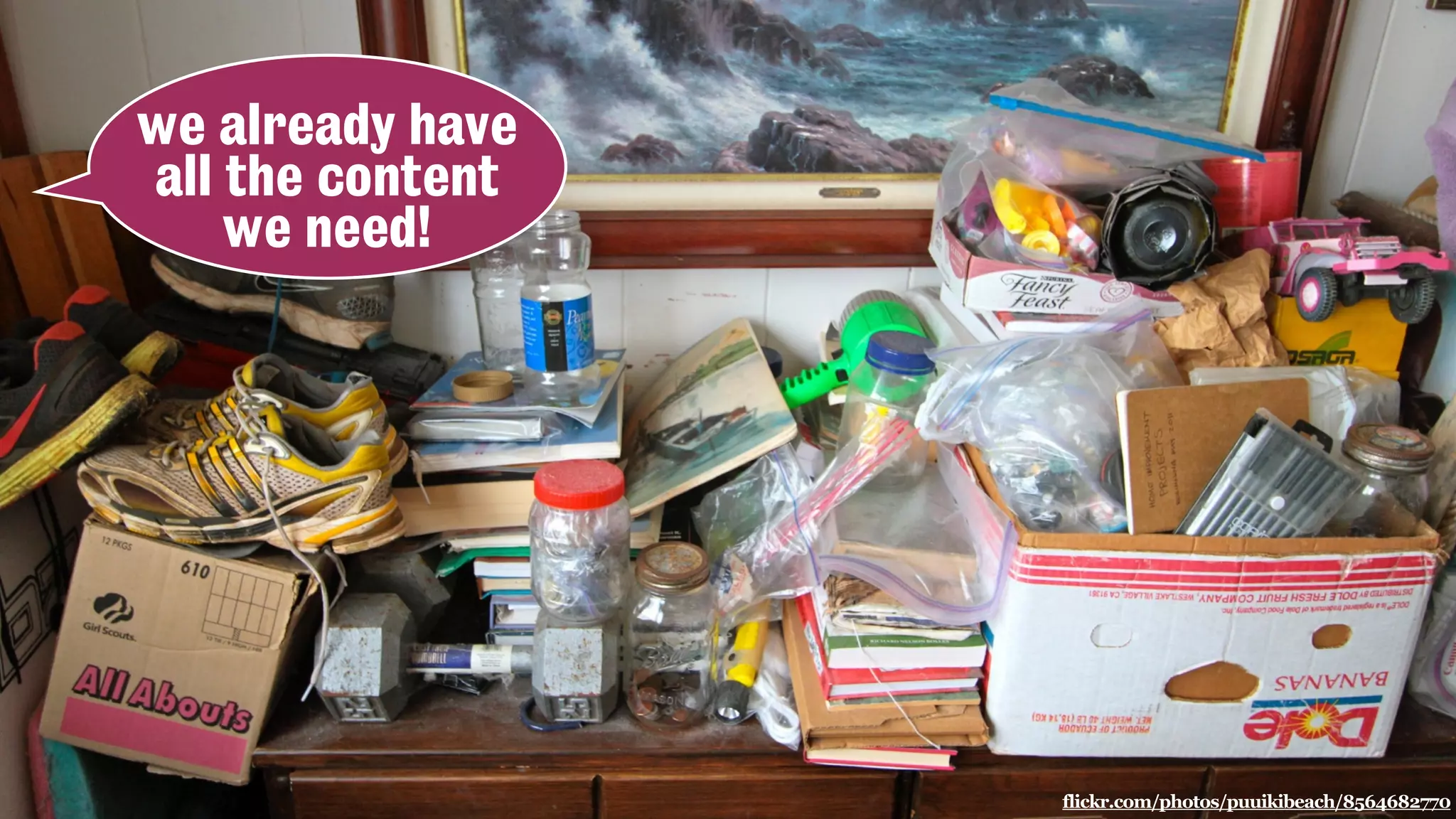 flickr.com/photos/puuikibeach/8564682770
we already have
all the content
we need!
 