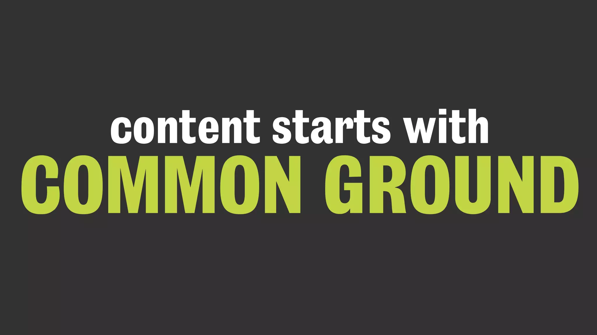content starts with 
COMMON GROUND
 