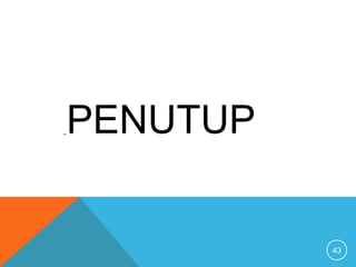 43
PENUTUP
 