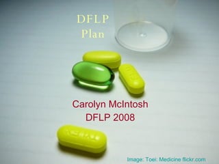 DFLP Plan Carolyn McIntosh DFLP 2008 Image: Toei: Medicine  flickr.com 