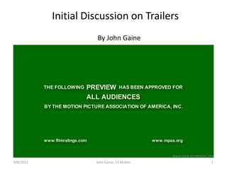 Initial Discussion on Trailers By John Gaine 9/8/11 1 John Gaine, 13 Mullen 