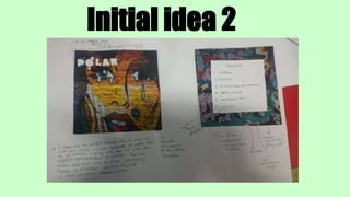 Initial idea 2
 