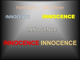 Font Styles – Idea Three
 