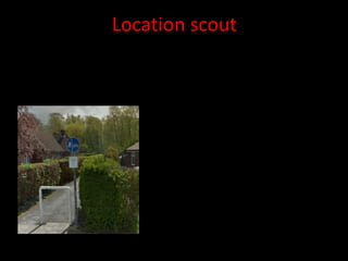 Location scout
 