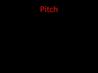 Pitch
 