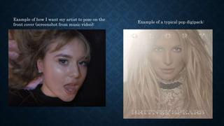 Example of a typical pop digipack:
Example of how I want my artist to pose on the
front cover (screenshot from music video):
 