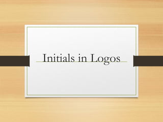 Initials in Logos

 