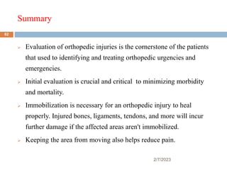 Summary
2/7/2023
 Evaluation of orthopedic injuries is the cornerstone of the patients
that used to identifying and treat...