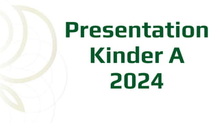 Presentation
Kinder A
2024
 