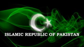ISLAMIC REPUBLIC OF PAKISTAN
 
