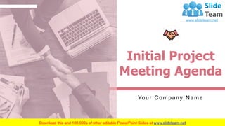 Initial Project
Meeting Agenda
Your Company Name
 