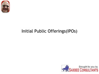 Initial Public Offerings(IPOs) 
 