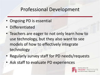 PersonnelOnsite technology facilitatorHelp teachers and students use technology to improve learningOnsite technicianHelp teachers and students troubleshootStudent Tech TeamEnables quick assistance and tech-savvy students opportunities to share their expertise