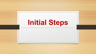 Initial Steps final ppt..................... | PPTX