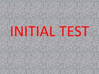 INITIAL TEST
 