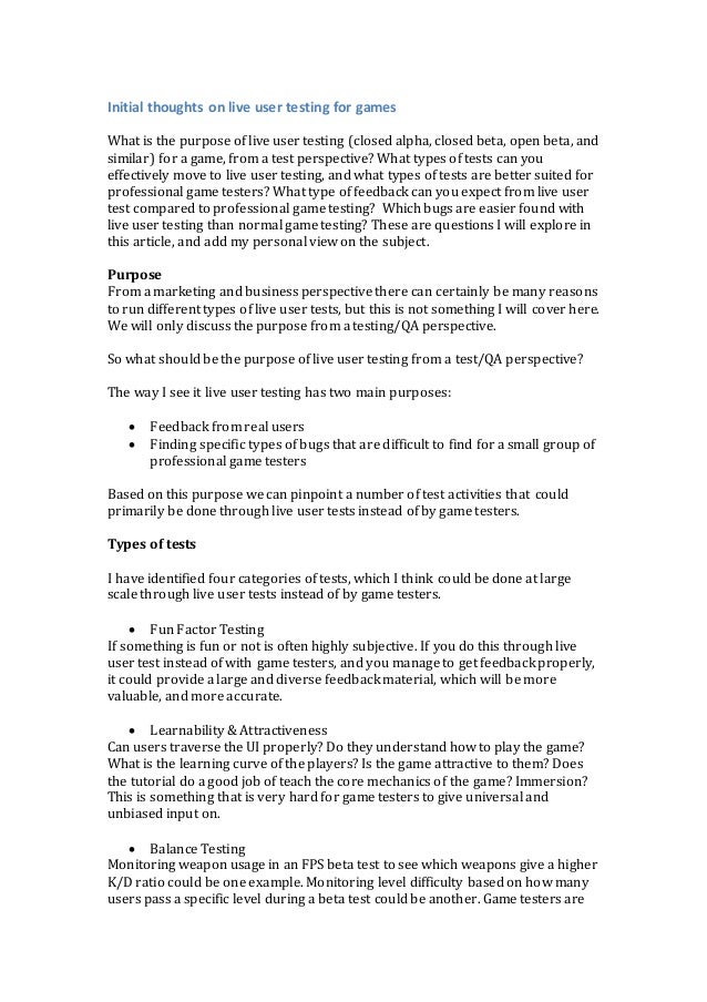 Initial thoughts on live user testing for games 
What is the purpose of live user testing (closed alpha, closed beta, open...
