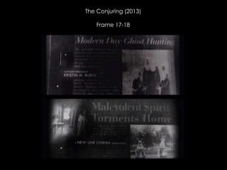 The Conjuring (2013)
Frame 17-18
 