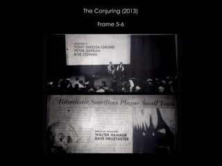 The Conjuring (2013)
Frame 5-6
 