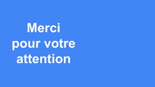 Merci
pour votre
attention
 