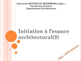 Université BENYOUCEF BENKHEDDA Alger 1
Faculté des Sciences
Département d'Architecture
 