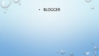 • BLOGGER 
 