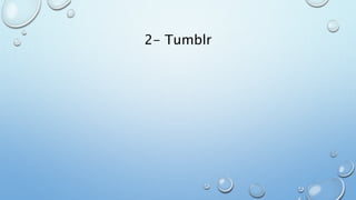 2- Tumblr 
 