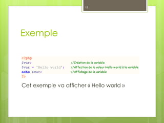 Exemple
Cet exemple va afficher « Hello world »
18
 