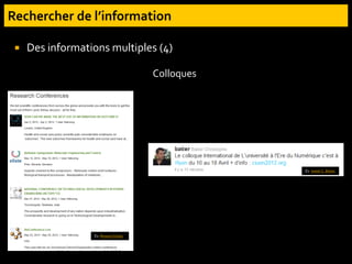  Des informations multiples (4)
Colloques
Ex. ResearchGate
Ex. tweet C. Batier
 
