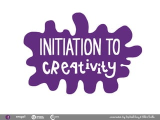 Initiation to creativity
