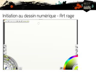Initiation au dessin numérique - Art rage 
 