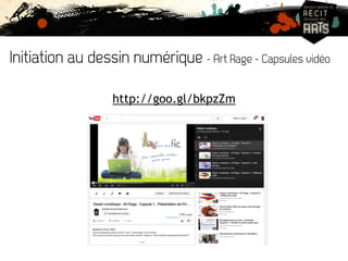 Initiation au dessin numérique - Art Rage - Capsules vidéo 
http://goo.gl/bkpzZm 
 