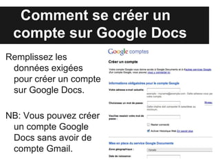 Comment se créer un
 compte sur Google Drive
Remplissez les
 données exigées
 pour créer un compte
 sur Google Drive.

NB: Vous pouvez créer
 un compte Google
 Drivesans avoir de
 compte Gmail.
 