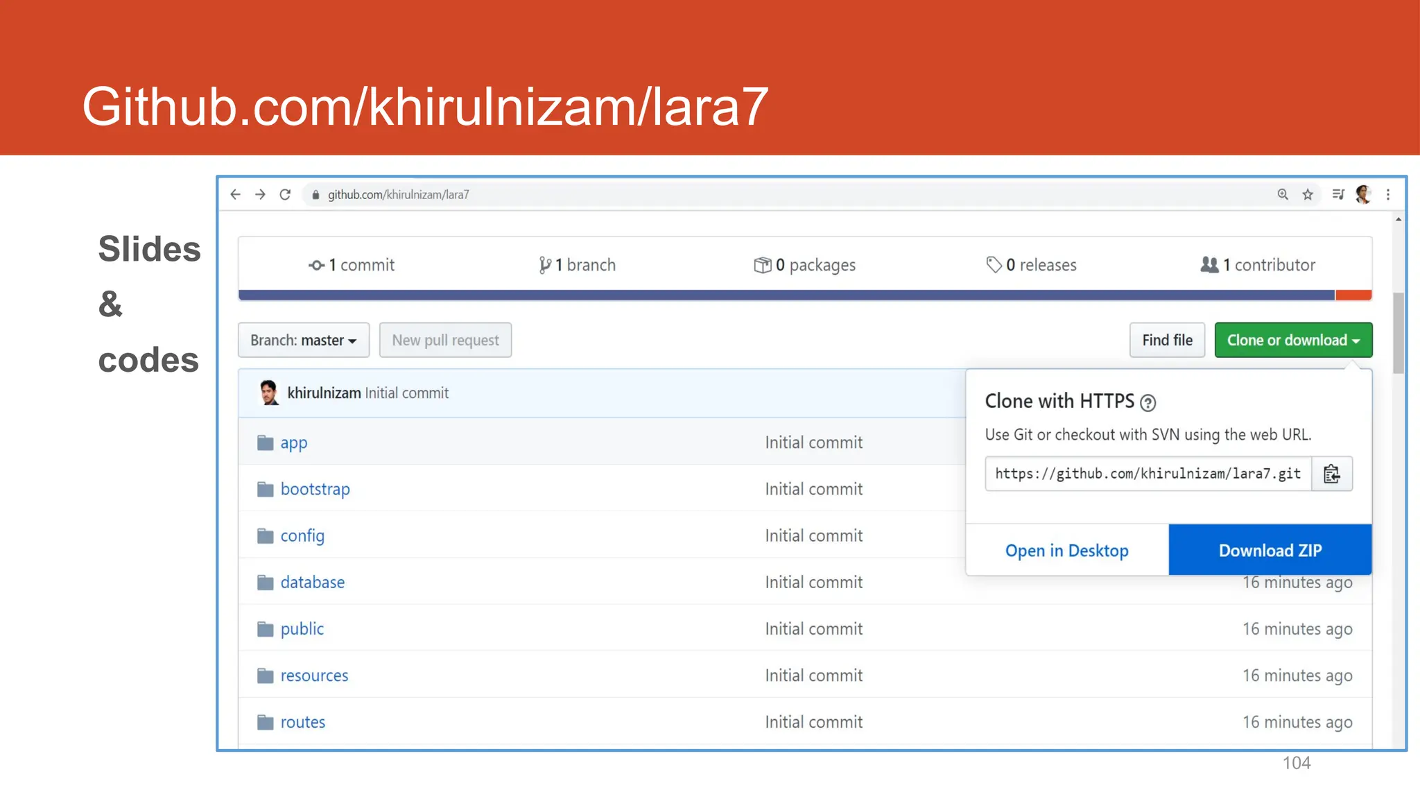 104
Github.com/khirulnizam/lara7
Slides
&
codes
 