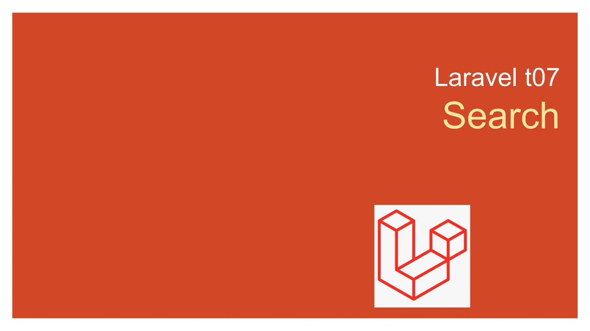 Laravel t07
Search
 