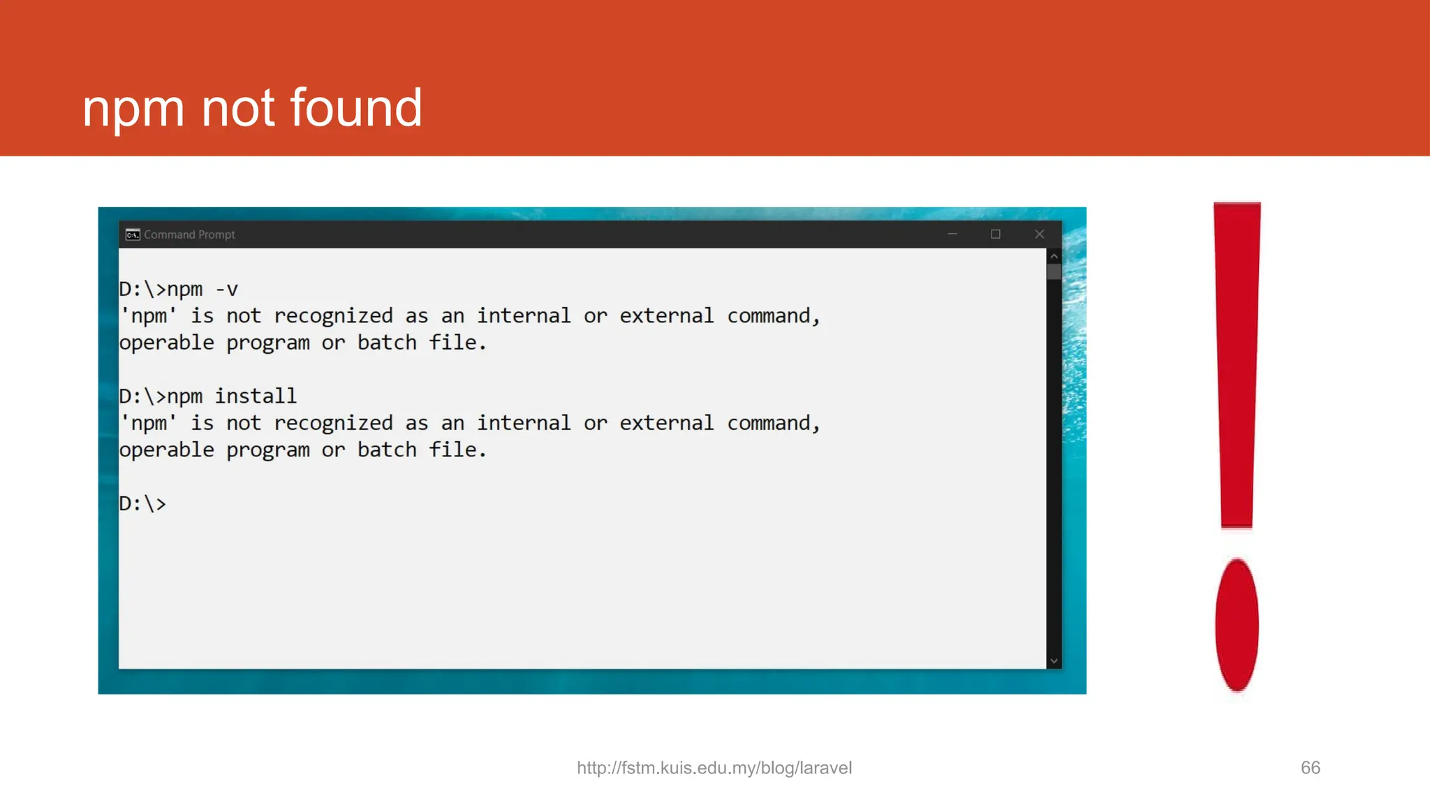 http://fstm.kuis.edu.my/blog/laravel 66
npm not found
 