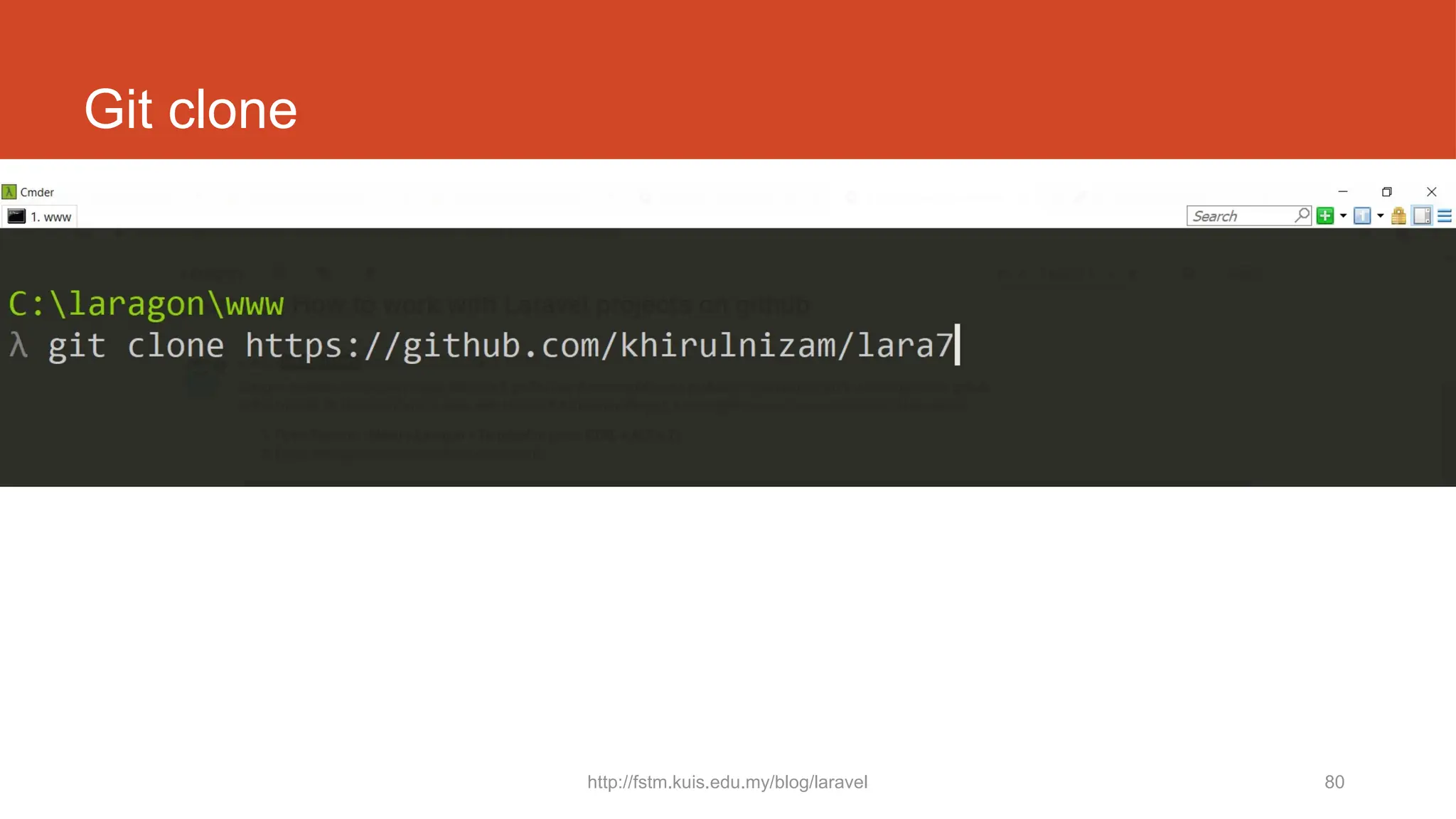 http://fstm.kuis.edu.my/blog/laravel 80
Git clone
 