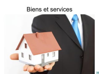 Biens et services
 