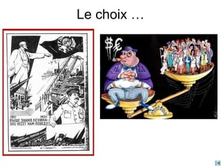 Le choix …
 