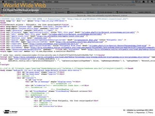 World Wide Web
3.4 HyperTextMarkupLanguage




                              A1	
  -­‐	
  Ini(a(on	
  au	
  numérique	
  2011-­‐2012
                                            F.Michel - L. Neyssensas - C.Thiery
 